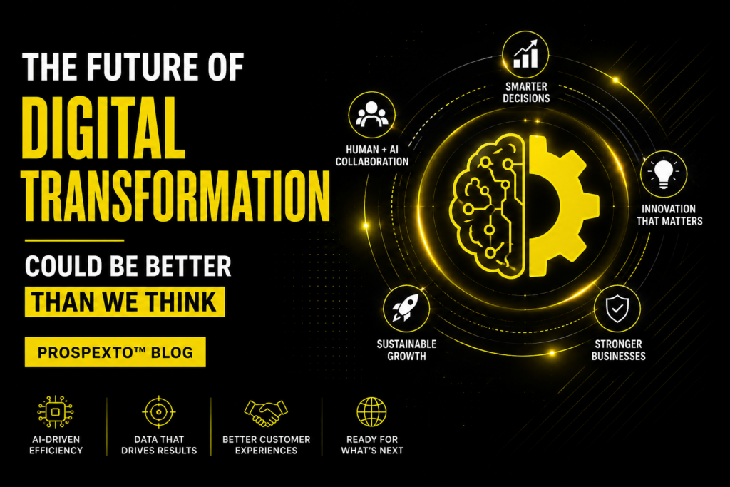 The Future of Digital Transformation, it could better than we think!